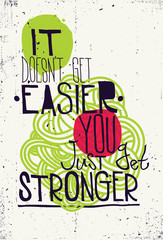 Wall Mural - Poster. It doesn't get easier you just get stronger