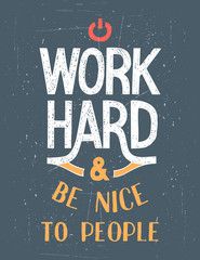 Wall Mural - Work Hard and be nice to people motivational poster