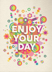Wall Mural - Enjoy your day quote poster design