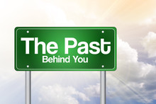 The Past, Behind You Green Road Sign, Business Concept