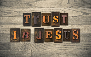 Wall Mural - Trust in Jesus Wooden Letterpress Concept