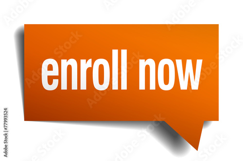 Fotografía enroll now orange speech bubble isolated on white