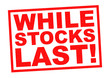 WHILE STOCKS LAST!