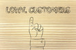 hand pointing at the writing Loyal Customers