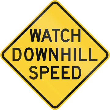 US warning traffic sign: Watch downhill speed