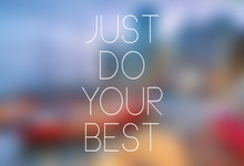 Quote Typographical Poster,Just Do Your Best