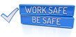 Work Safe Be Safe - 3d banner, isolated on white background