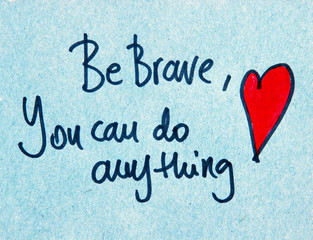 Wall Mural - motivational message be brave