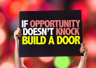 Wall Mural - If Opportunity Doesn't Knock Build a Door card isolated