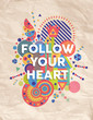 Follow your heart quote poster design