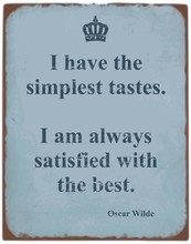 "simplest Tastes" Oscar Wilde Qoute Tin Sign Vintage 