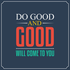 Wall Mural - Do you and good will come to you. Quotes Typography Background D