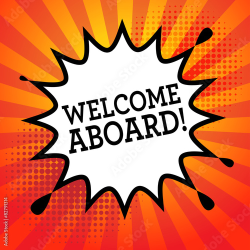 Fotografie, Obraz Comic explosion with text Welcome Aboard