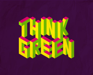 Wall Mural - Isometric Think Green quote background