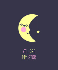 You are my star card. Unusual inspirational and motivational quote poster with night moon and star. Baby shower design.