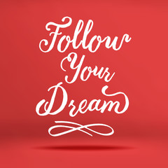 Vector : Inspiration quote Follow your dream word on red studio