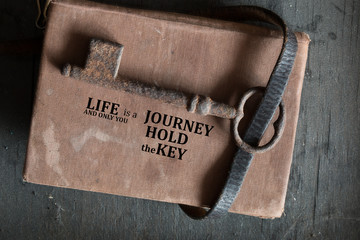 Life Is a Journey and Only You Hold the Key.