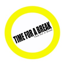 Time For A Break Black Stamp Text On White
