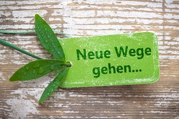 Neue Wege gehen...