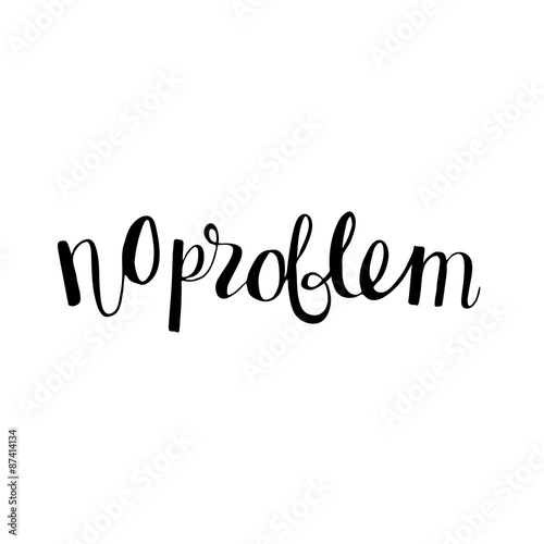 Pinturas sobre lienzo No hay problema. dibujado mano única letras de la caligrafía.