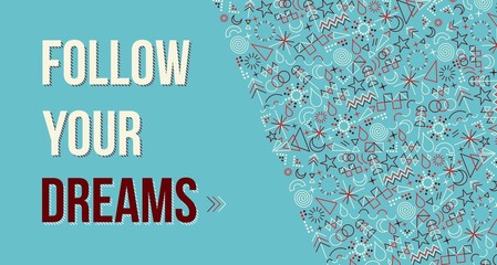 Wall Mural - Follow your dreams quote poster design