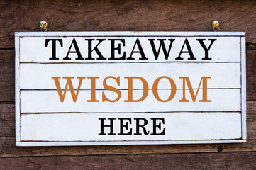 Inspirational message - Takeaway Wisdom Here