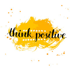 Modern calligraphy inspirational quote - think positive - at