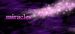 Miracles background - white purple swirling lines background with the word MIRACLES on left side and glittering sparkles merging with the word 