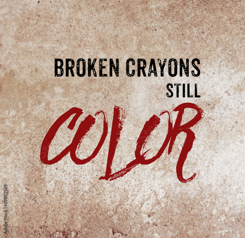 Fotografie, Obraz Broken crayons still color : positive quotation