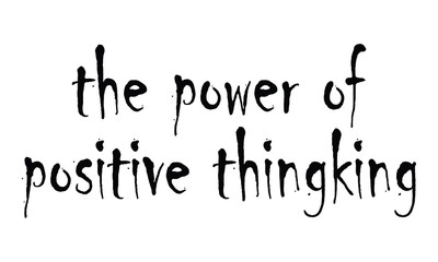 the power of positive thingking