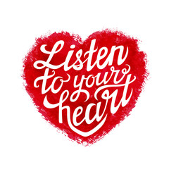 Hand lettering typography poster 'Listen to your heart'
