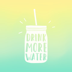 Drink more water poster. Mason jar silhouette and blur