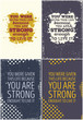 Set Of Vintage Typographic Backgrounds.  Motivational Quotes. You were given this life because you are strong enough to live it
