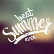 best summer ever handwritten text. blurred evening. vector illustration