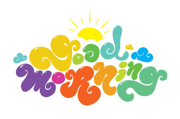 Good morning colorful vector inscription. Hand drawn lettering