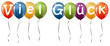 colored balloons - Viel Glück