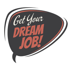 Wall Mural - get your dream job retro speech bubble