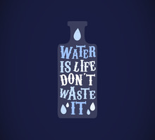 Save The Water Concept. Water Is Life, Don't Waste It.