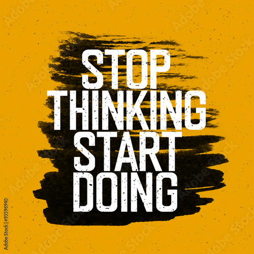 Αφίσα Motivational poster with lettering Stop thinking Start doing.