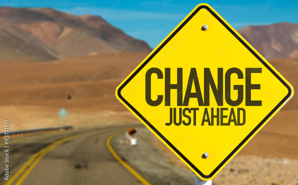 Change Just Ahead sign on desert road - obrazy, fototapety, plakaty 