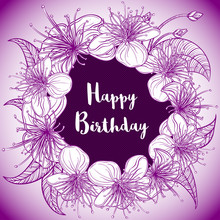 Happy Birthday Card With Wreath Of Exotic Flowers And Leaves. Purple Vintage Hand Drawn Vector Illustration. Isolated Elements.