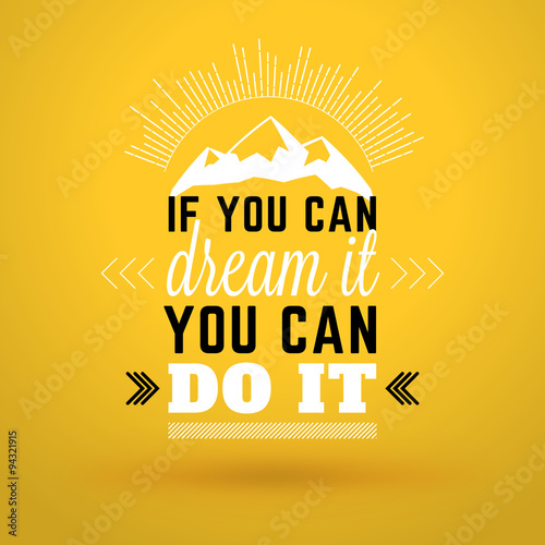 Motivational Typographic Quote If You Can Dream It You Can Do It Vector Typographic Background Design Buy This Stock Vector And Explore Similar Vectors At Adobe Stock Adobe Stock