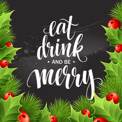 Wall Mural - Poster lettering Eat drink and be merry. Vector illustration