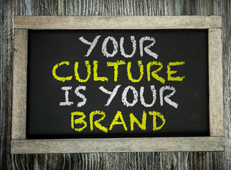 Your Culture is Your Brand written on chalkboard