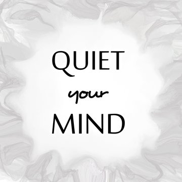 Wall Mural -  - Quiet your mind message written over grey background