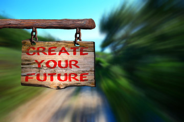 Wall Mural - Create your future motivational phrase sign