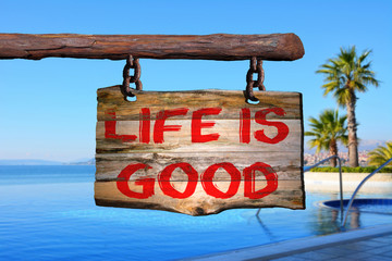 life is good motivational phrase sign