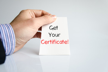 Get your certificate text concept