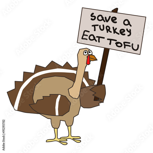 a turkey holding a placard with a text save turkey eat ...