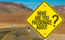 What Are You Passionate About? Sign On Desert Road
